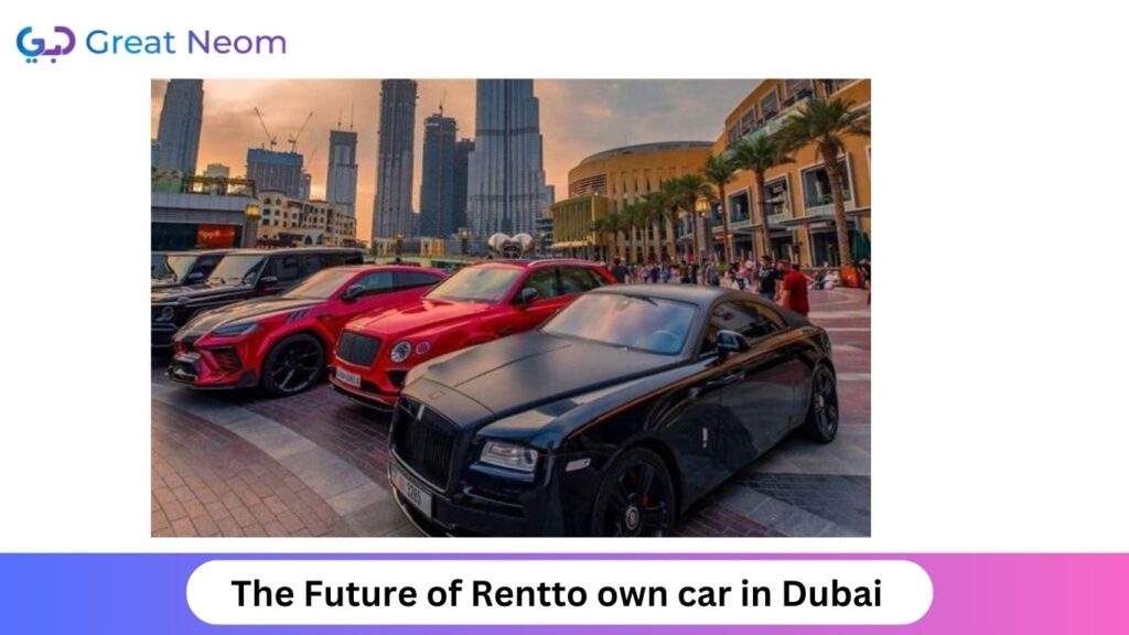 Why Opt for Rent to Own Car in Dubai?